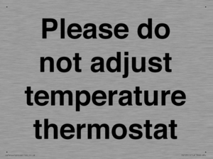 Please do not adjust temperature thermostat